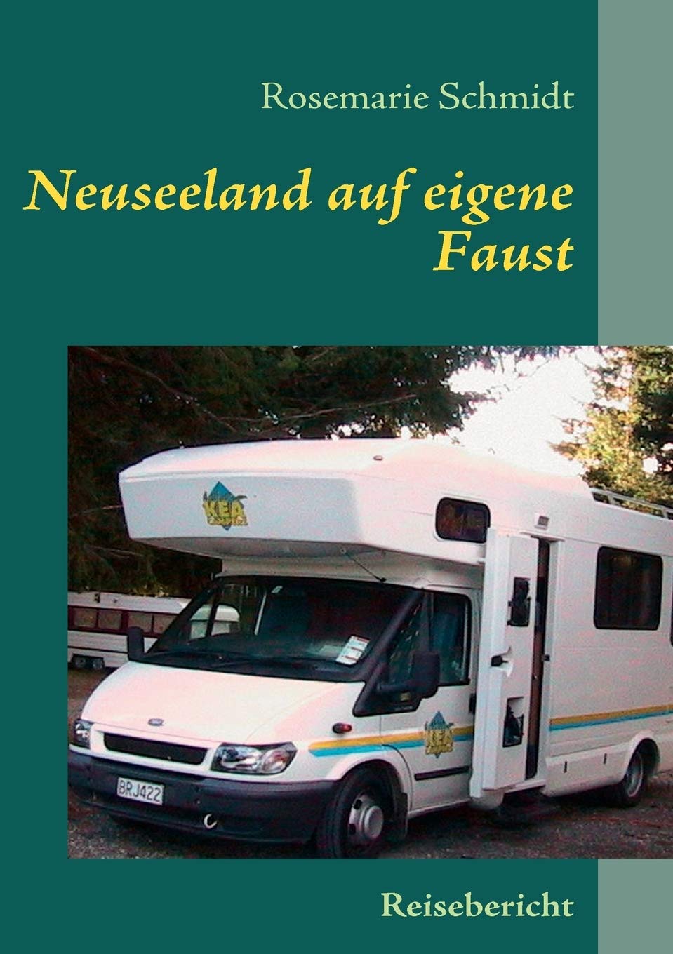 Neuseeland auf eigene Faust: Freud und Leid beim Campen (German Edition),Used