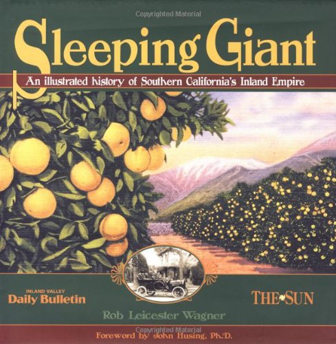 Sleeping Giant: An Illustrated History of Southern California's Inland Empire,Used