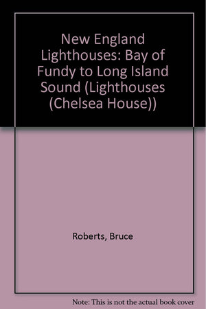 New England Lighthouses: Bay of Fundy to Long Island Sound (Lighthouse Series),Used