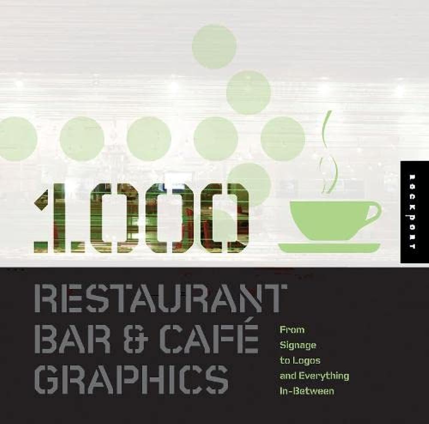 1,000 Restaurant Bar And Cafe Graphics: From Signage To Logos And Everything In Between (1000 Series)
