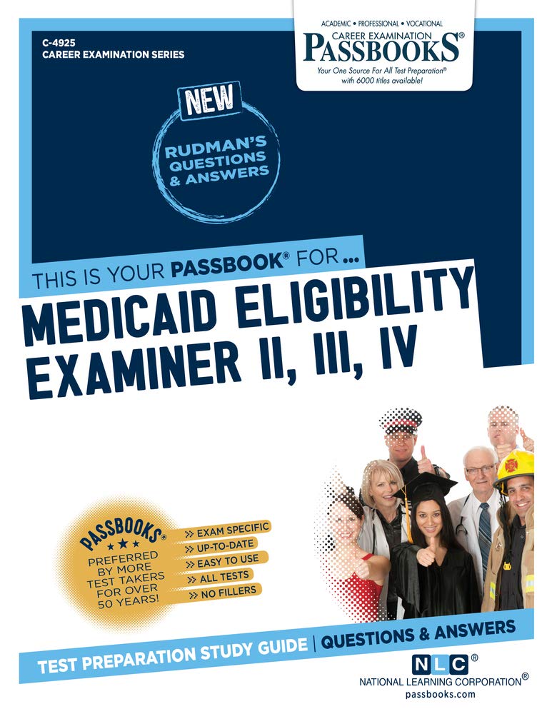 Medicaid Eligibility Examiner II, III, IV (C4925): Passbooks Study Guide (4925) (Career Examination Series),Used
