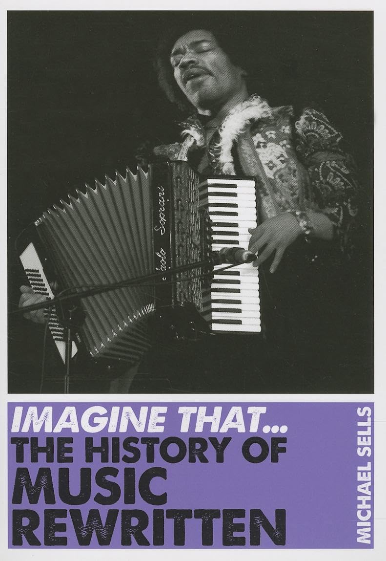 Imagine That  Music: The History Of Music Rewritten,Used