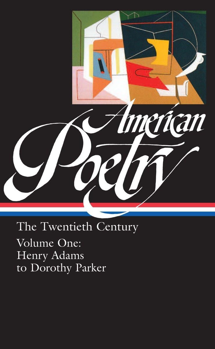 American Poetry : The Twentieth Century, Volume 1 : Henry Adams to Dorothy Parker,Used