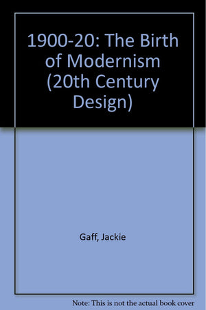 190020: The Birth of Modernism (20th Century Design),Used