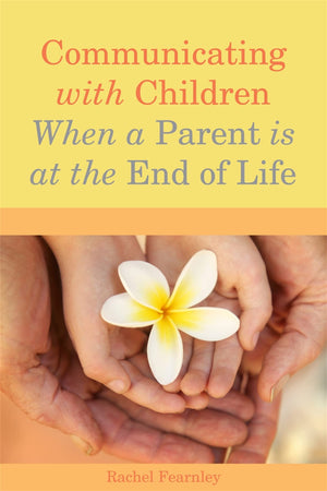 Communicating With Children When A Parent Is At The End Of Life,Used