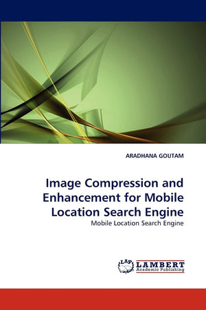 Image Compression and Enhancement for Mobile Location Search Engine: Mobile Location Search Engine,Used