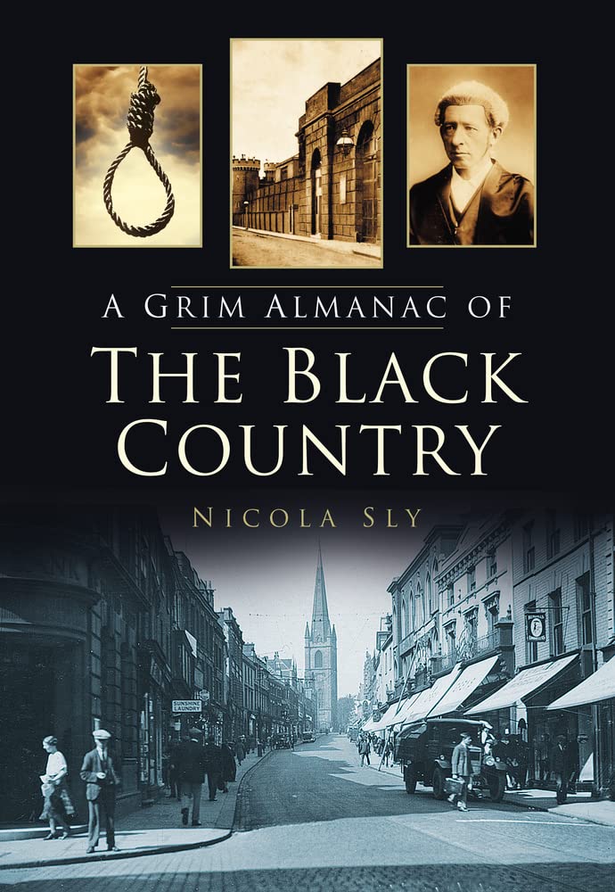 A Grim Almanac of the Black Country (Grim Almanacs),Used