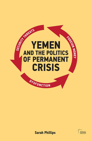 Yemen and the Politics of Permanent Crisis (Adelphi series),Used