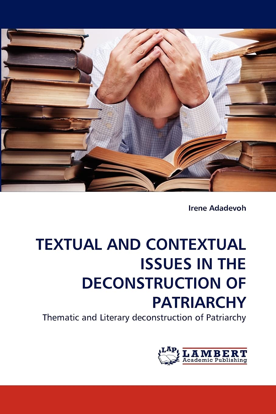 TEXTUAL AND CONTEXTUAL ISSUESIN THE DECONSTRUCTION OF PATRIARCHY: Thematic and Literary deconstruction of Patriarchy,Used