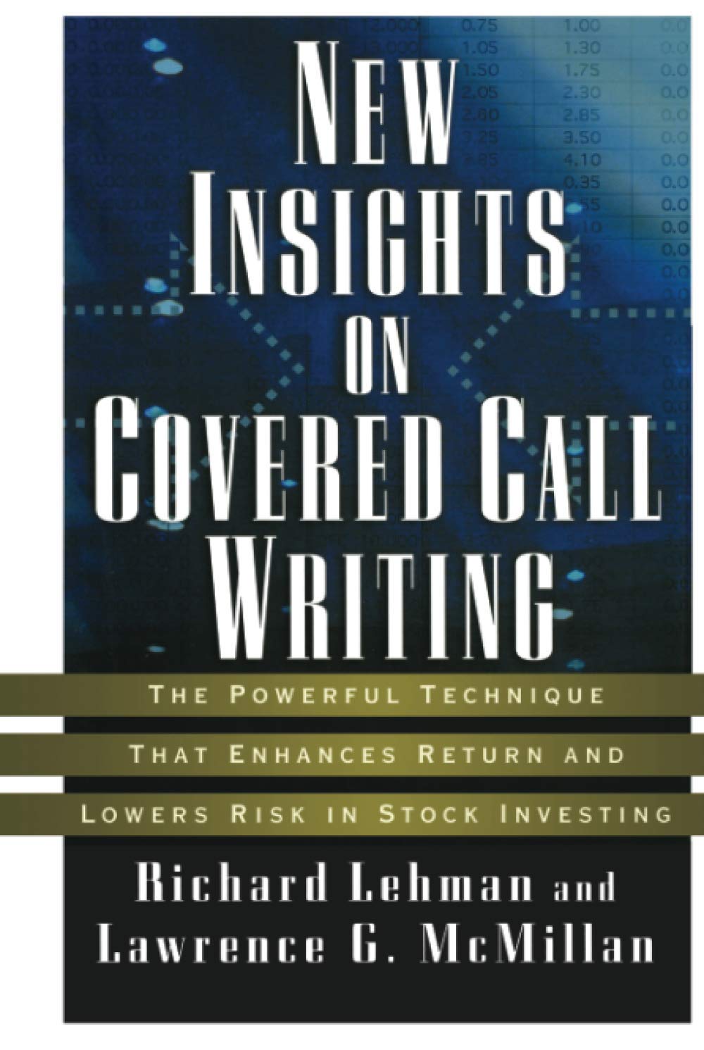 New Insights on Covered Call Writing: The Powerful Technique That Enhances Return and Lowers Risk in Stock investing,New