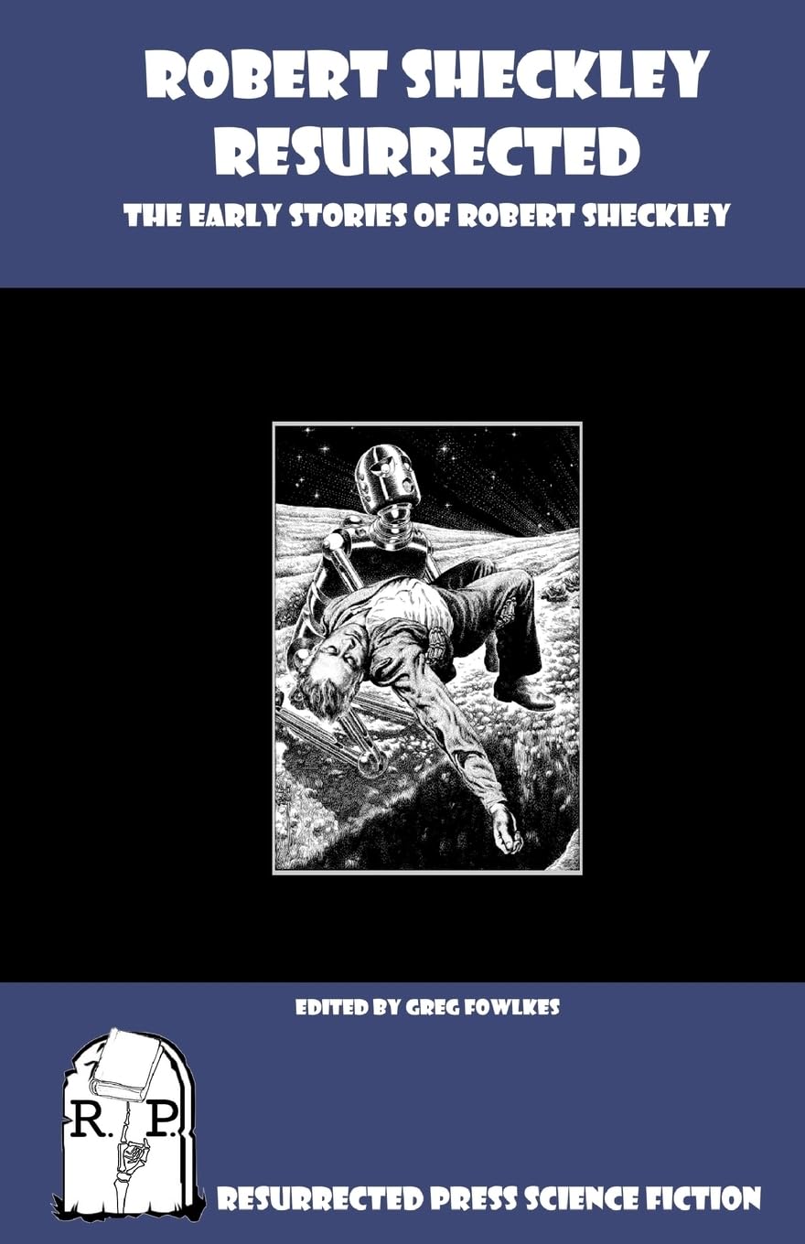 Robert Sheckley Resurrected: The Early Works Of Robert Sheckley,Used
