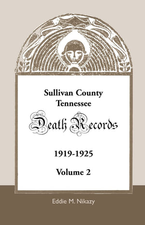 Sullivan County, Tennessee, Death Records: 19191925, Volume 2,Used