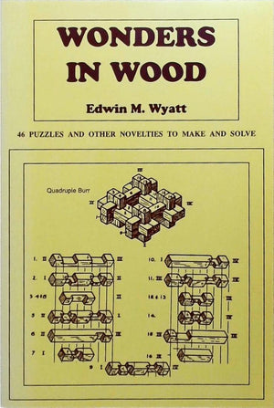 Wonders in Wood: 46 Puzzles and Other Novelties to Make and Solve