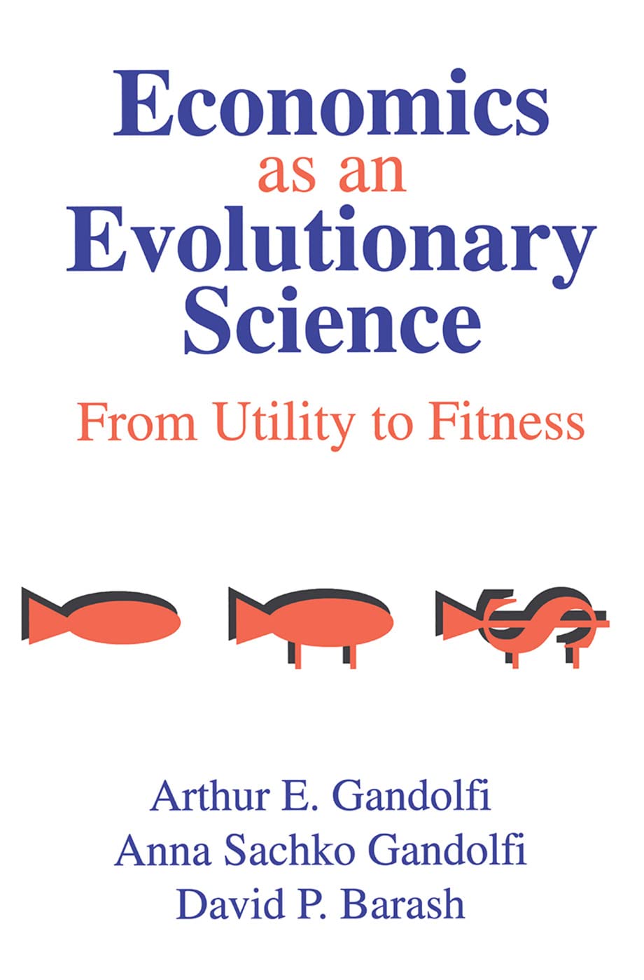 Economics as an Evolutionary Science: From Utility to Fitness,Used