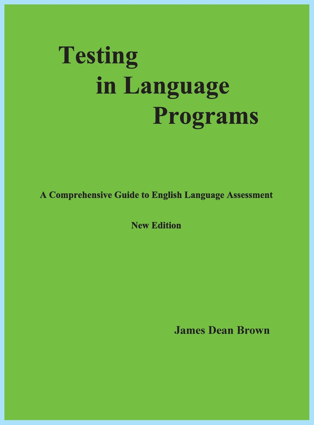 Testing in Language Programs: A Comprehensive Guide to English Language Assessment, New Edition,Used