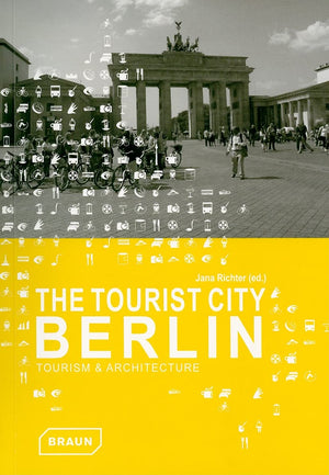 Tourist City Berlin: Tourism & Architecture,New