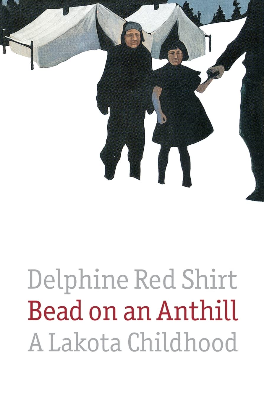 Bead On An Anthill: A Lakota Childhood,New