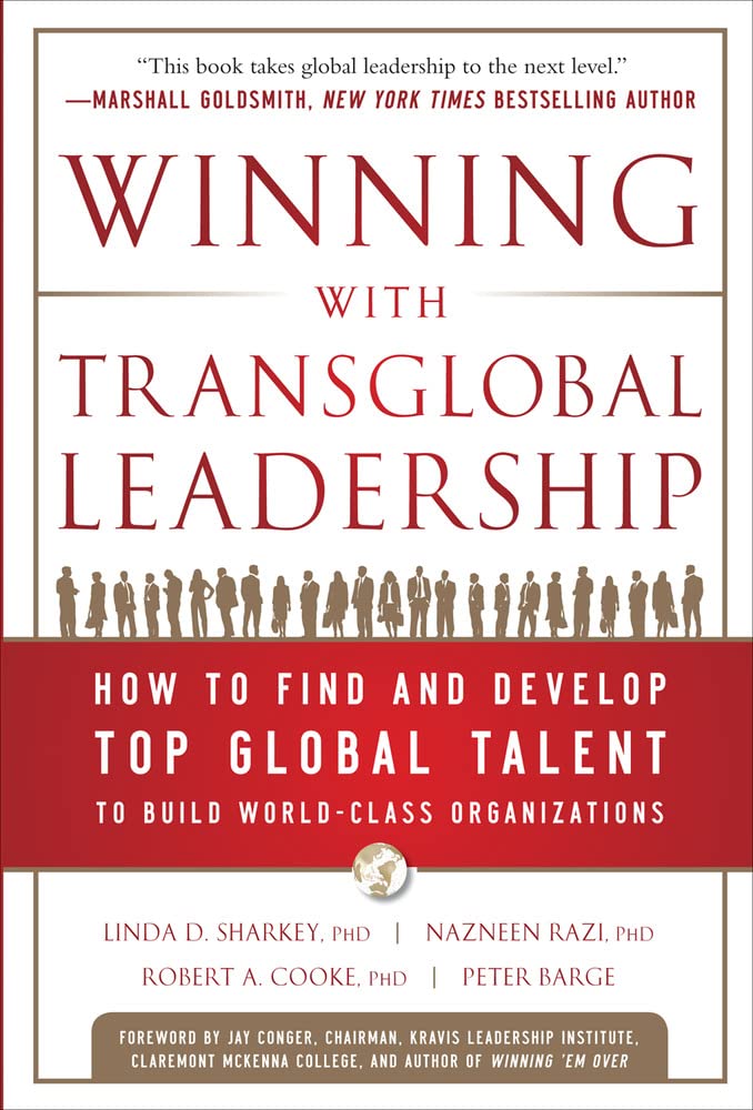 Winning with Transglobal Leadership: How to Find and Develop Top Global Talent to Build WorldClass Organizations,Used