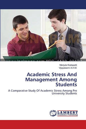 Academic Stress And Management Among Students: A Comparative Study Of Academic Stress Among Pre University Students,Used