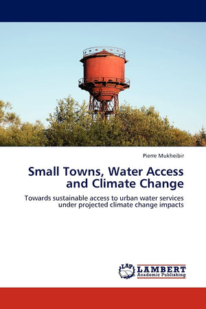 Small Towns, Water Access and Climate Change: Towards sustainable access to urban water services under projected climate change ,Used