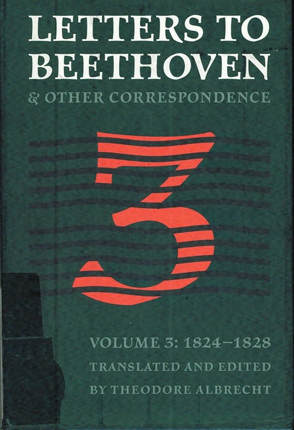 Letters to Beethoven and Other Correspondence: 18241828 (NORTH AMERICAN BEETHOVEN STUDIES),Used