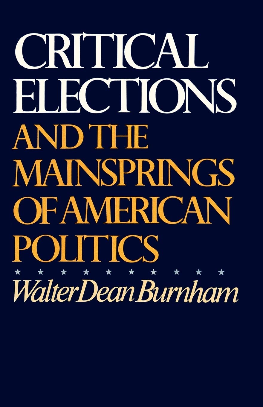 Critical Elections: And the Mainsprings of American Politics,Used