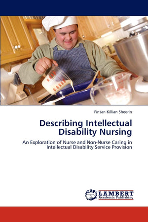Describing Intellectual Disability Nursing: An Exploration of Nurse and NonNurse Caring in Intellectual Disability Service Prov,Used