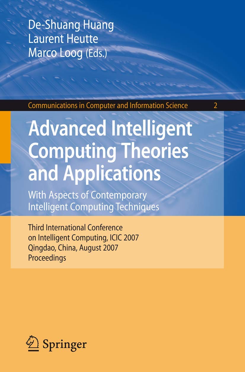 Advanced Intelligent Computing Theories and Applications: With Aspects of Contemporary Intelligent Computing Techniques (Communi,Used