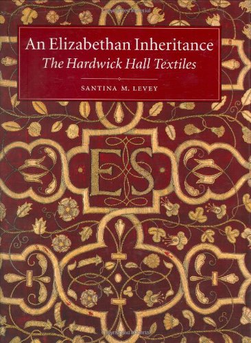 An Elizabethan Inheritance: The Hardwick Hall Textiles,Used