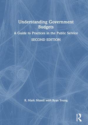 Understanding Government Budgets: A Guide to Practices in the Public Service,Used