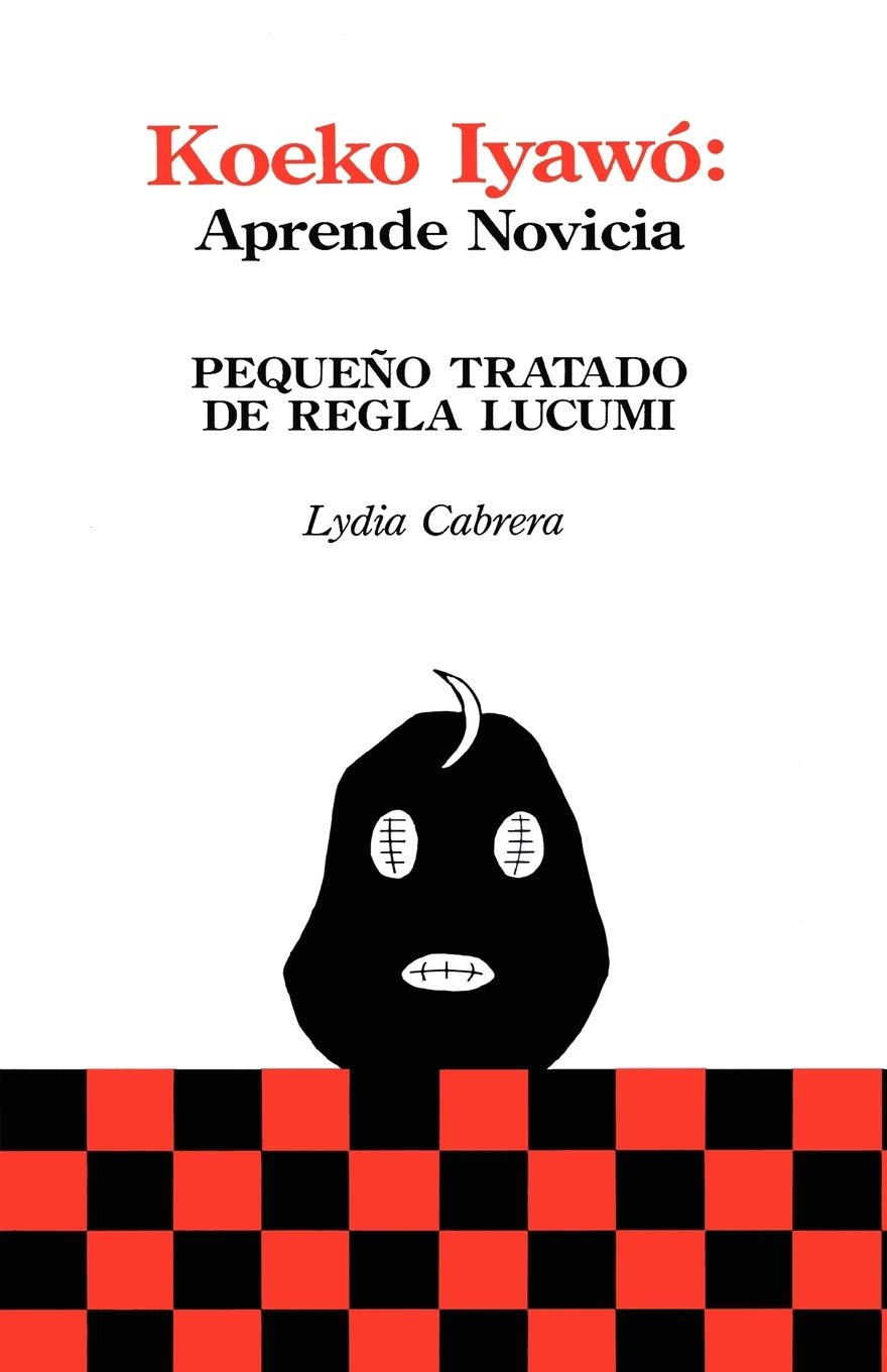 Koeko Iyawo Aprende novicia: pequeo tratado de Regla Lucum,Used