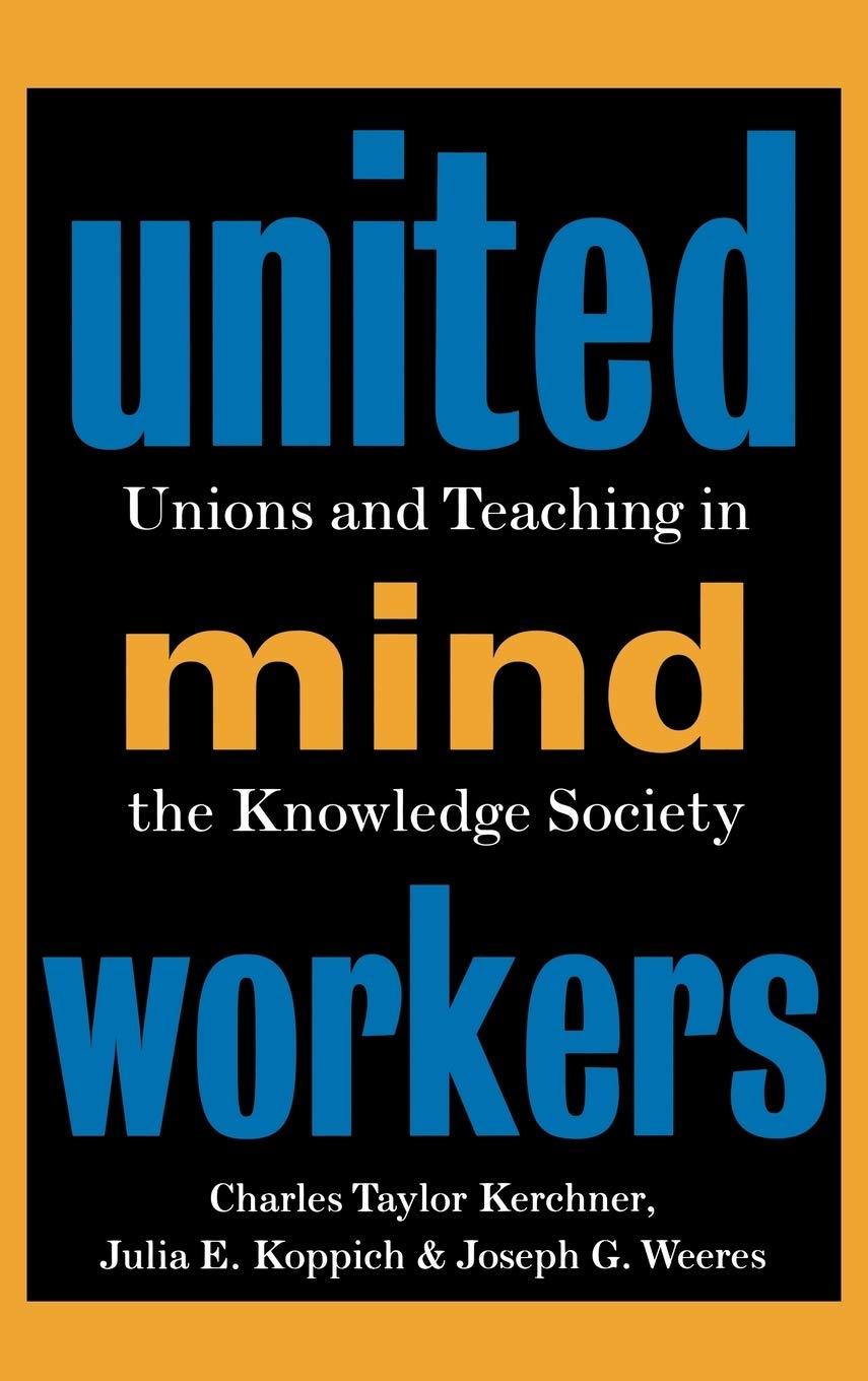 United Mind Workers: Unions and Teaching in the Knowledge Society,Used