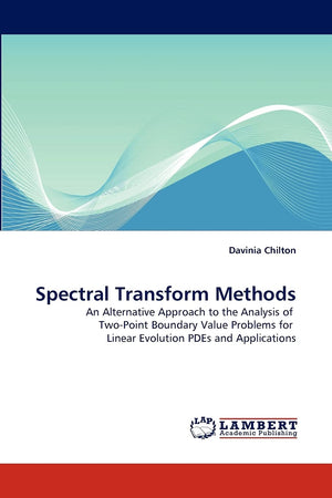 Spectral Transform Methods: An Alternative Approach to the Analysis of TwoPoint Boundary Value Problems for Linear Evolution PD,Used