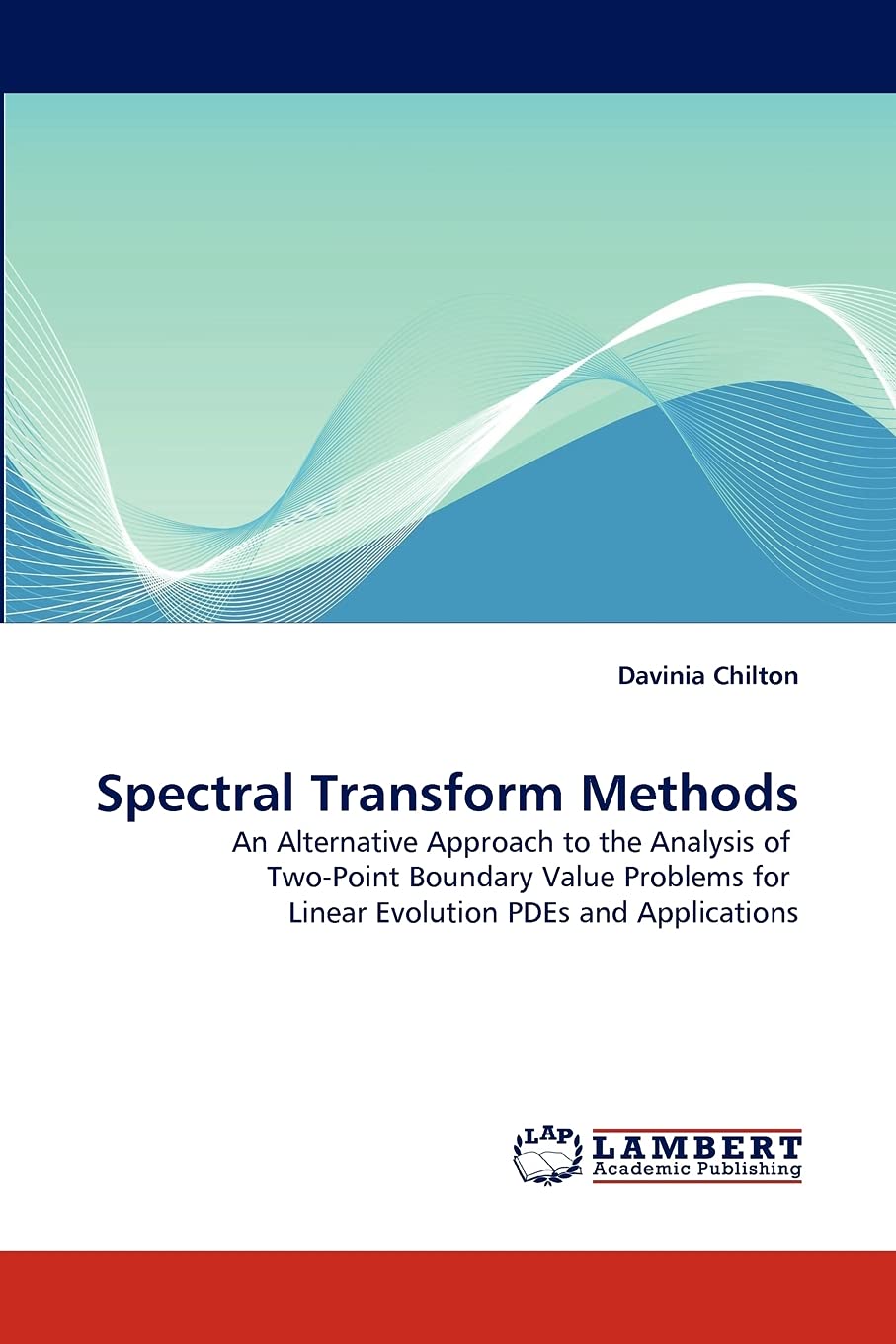 Spectral Transform Methods: An Alternative Approach to the Analysis of TwoPoint Boundary Value Problems for Linear Evolution PD,Used