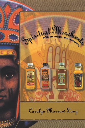 Spiritual Merchants: Religion Magic & Commerce,Used