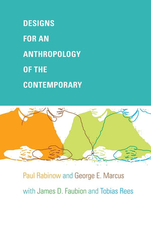Designs For An Anthropology Of The Contemporary (A John Hope Franklin Center Book),Used
