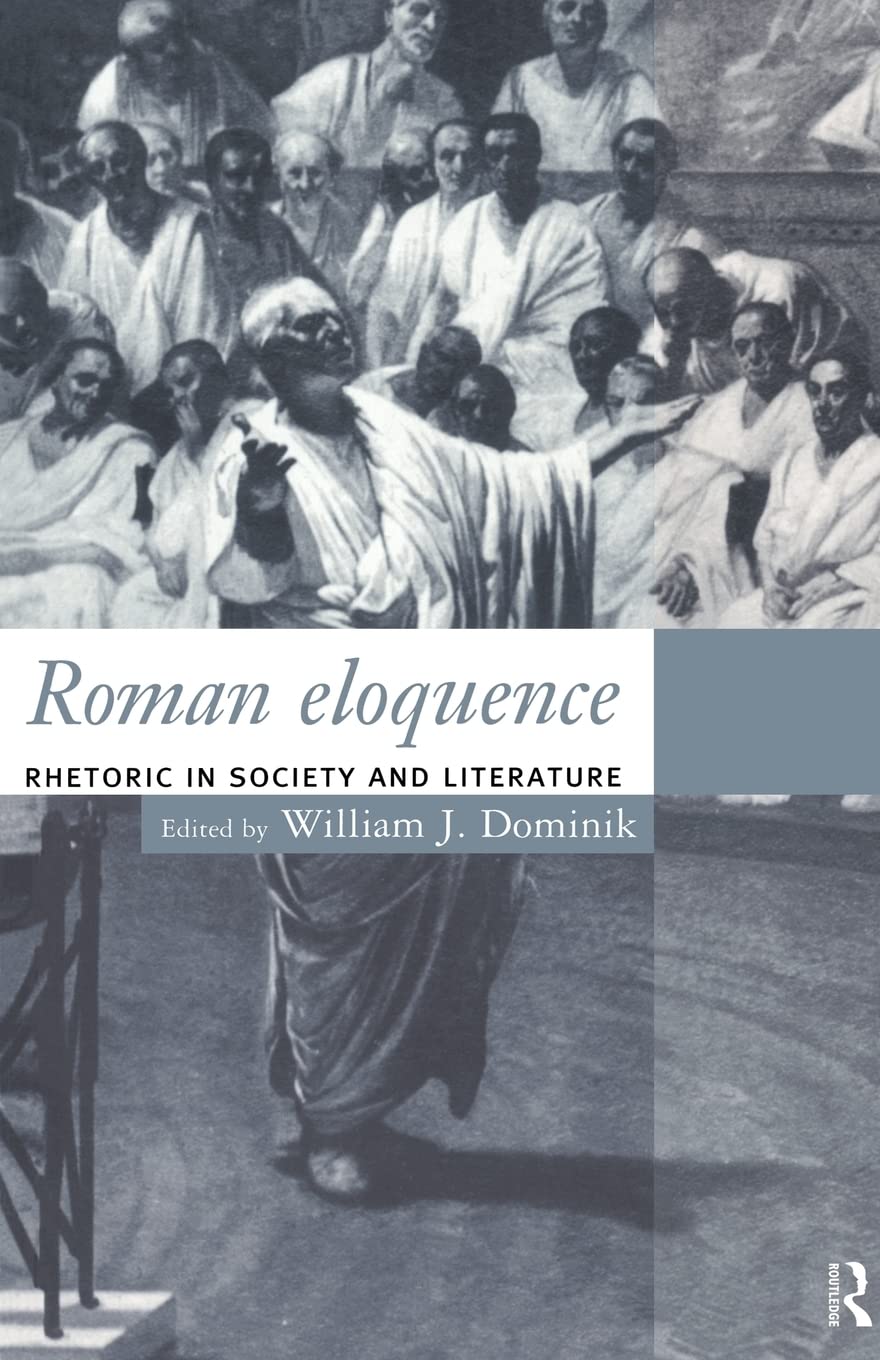 Roman Eloquence: Rhetoric In Society And Literature,Used