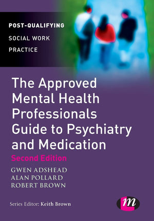 The Approved Mental Health Professional's Guide to Psychiatry and Medication (PostQualifying Social Work Practice Series),Used