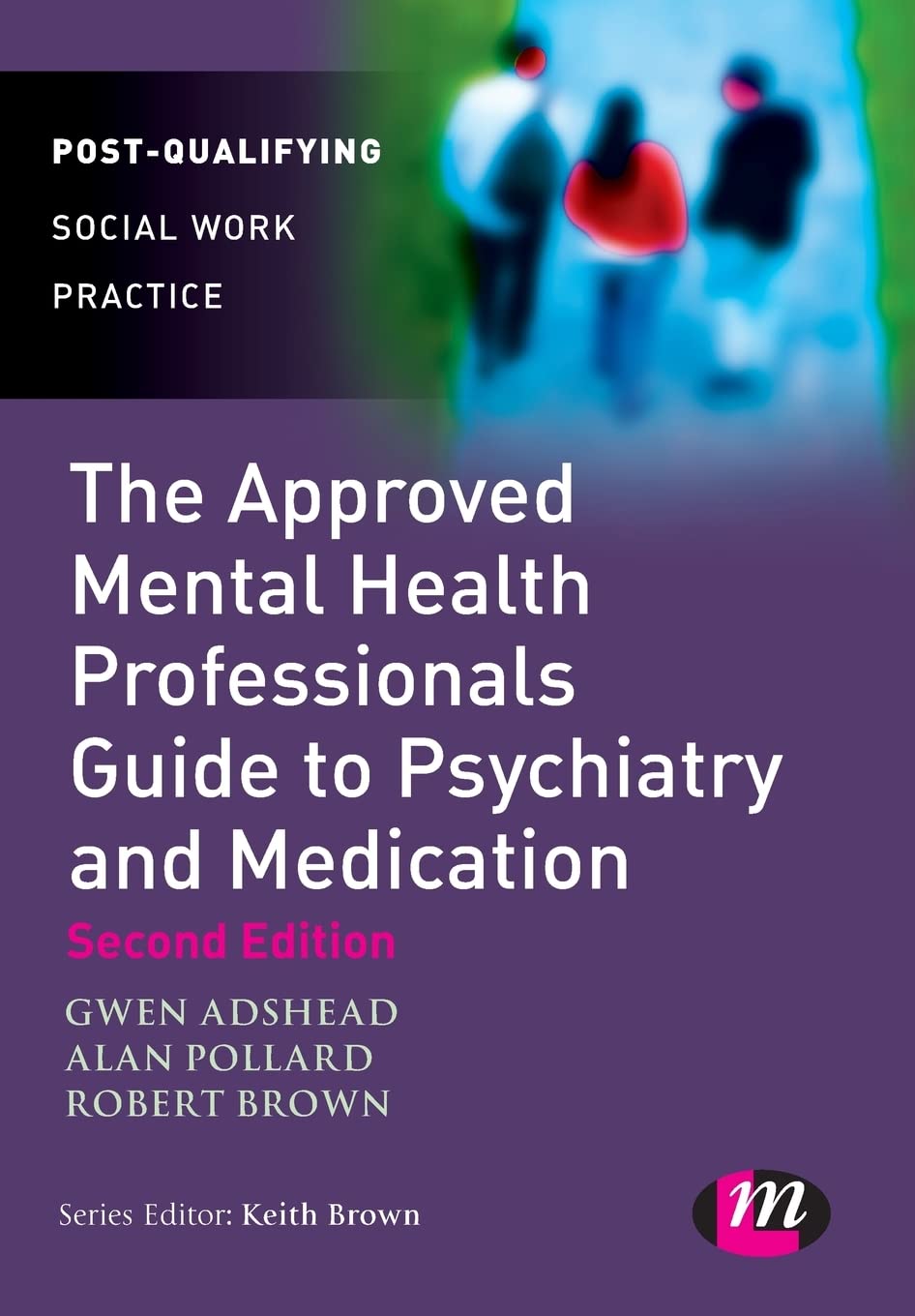 The Approved Mental Health Professional's Guide to Psychiatry and Medication (PostQualifying Social Work Practice Series),Used