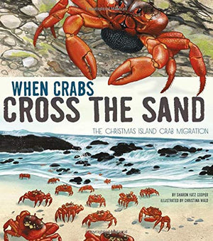 When Crabs Cross the Sand: The Christmas Island Crab Migration (Extraordinary Migrations),Used
