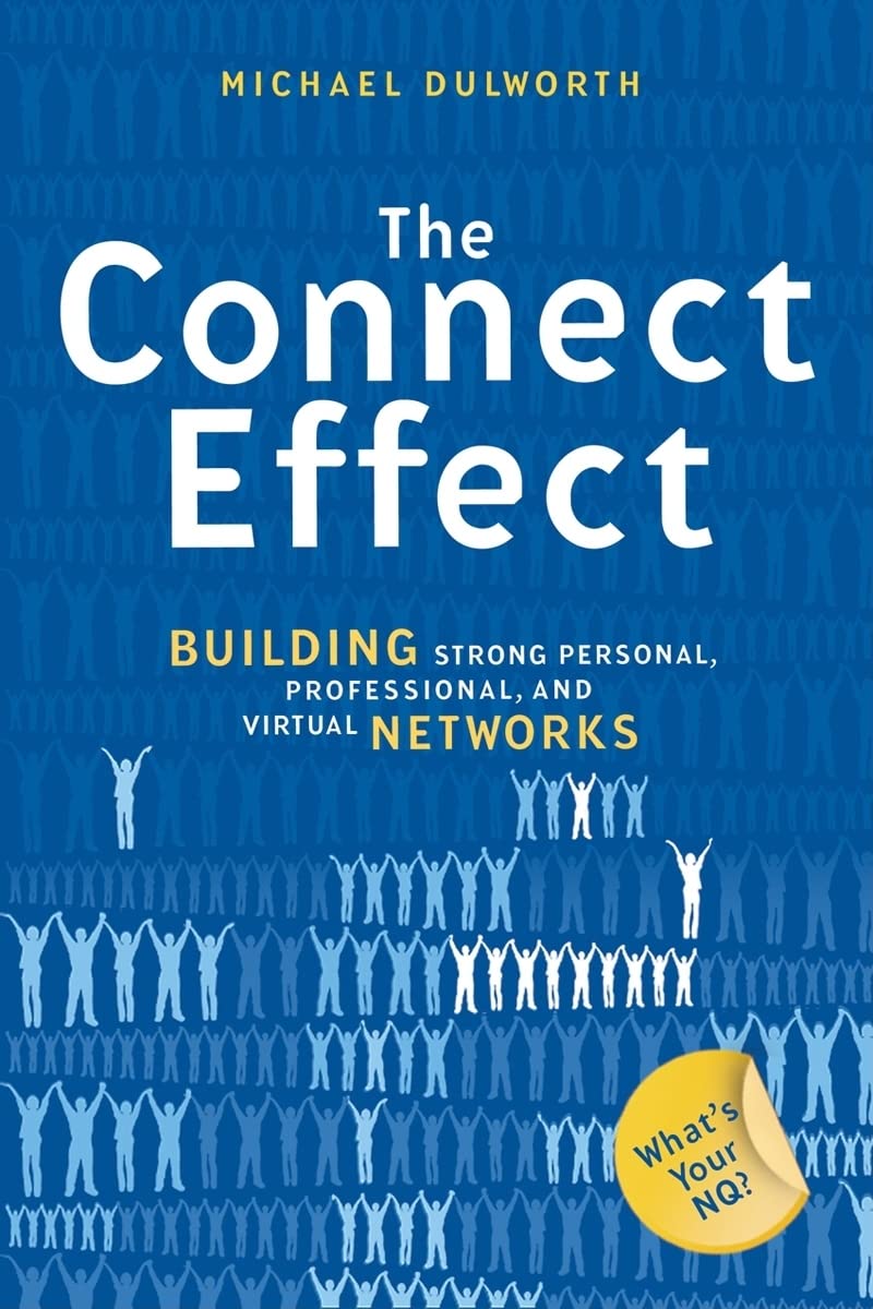 The Connect Effect: Building Strong Personal, Professional, and Virtual Networks,Used