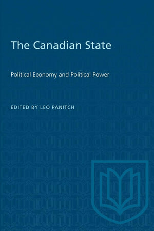 The Canadian State: Political Economy and Political Power (Heritage),Used
