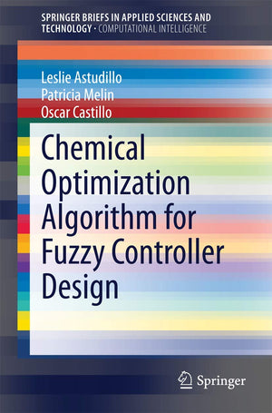 Chemical Optimization Algorithm for Fuzzy Controller Design (SpringerBriefs in Applied Sciences and Technology),Used