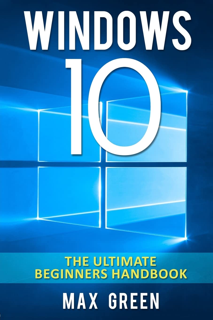 Windows 10: The Ultimate Beginners Handbook,Used