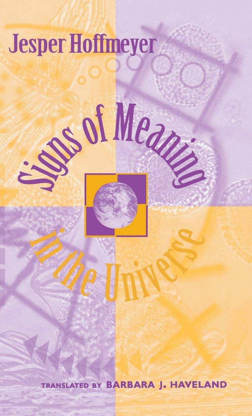 Signs of Meaning in the Universe (Advances in Semiotics),Used