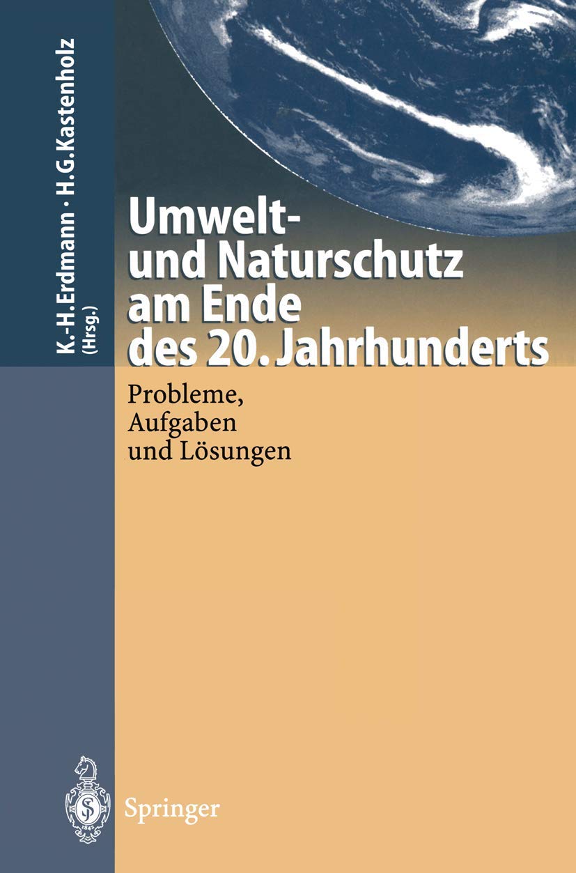 Umweltund Naturschutz am Ende des 20. Jahrhunderts: Probleme, Aufgaben und Lsungen (German Edition),New
