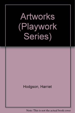 Artworks (Playwork Series)
