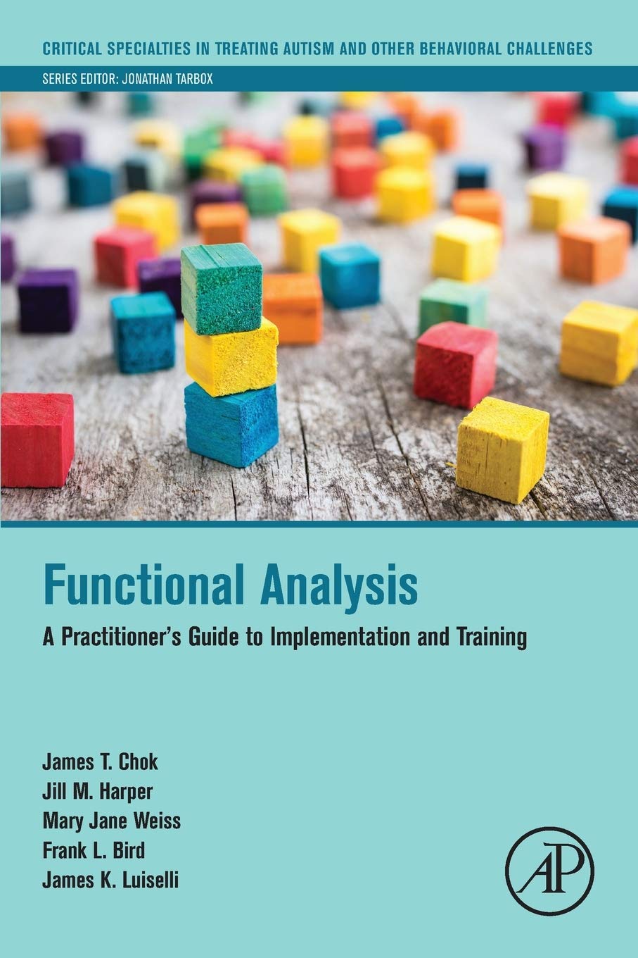 Functional Analysis: A Practitioner's Guide to Implementation and Training (Critical Specialties in Treating Autism and other Be,Used