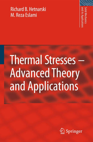 Thermal Stresses  Advanced Theory and Applications (Solid Mechanics and Its Applications, 158),Used