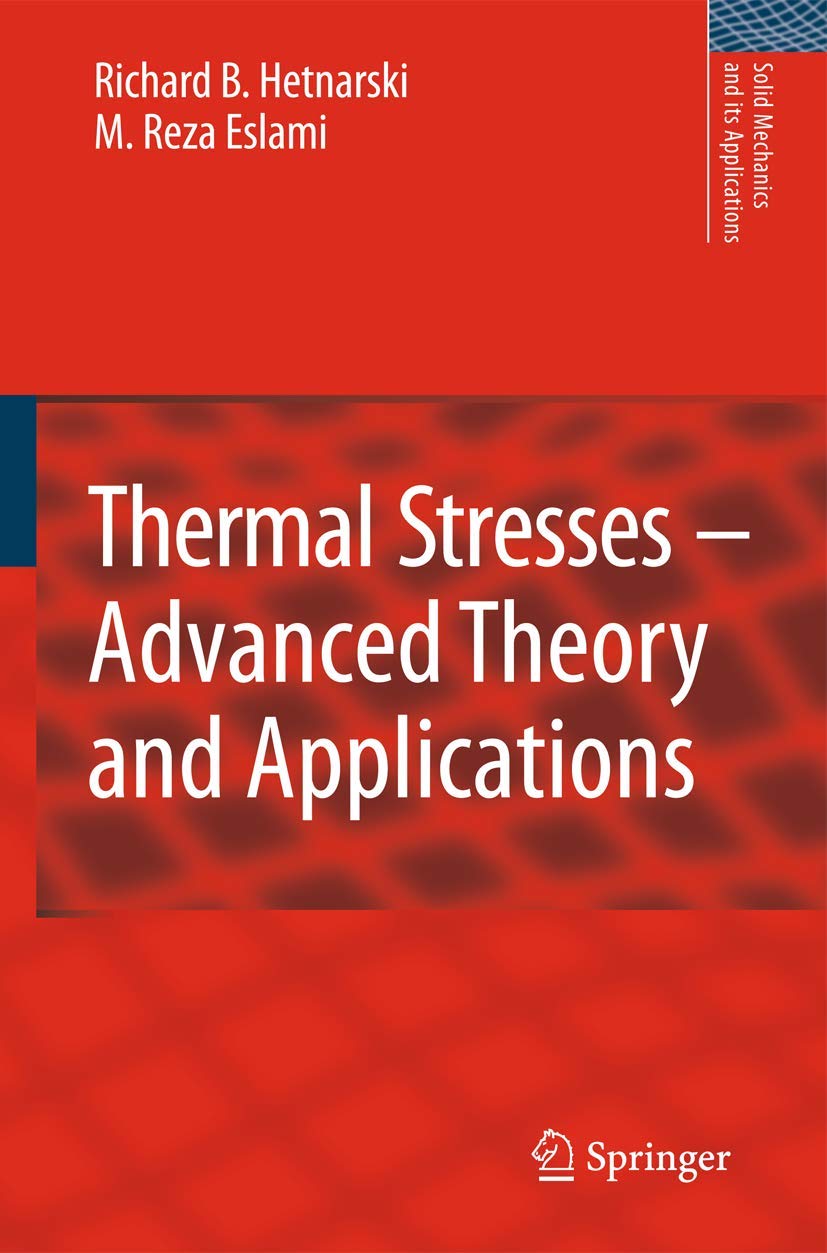 Thermal Stresses  Advanced Theory and Applications (Solid Mechanics and Its Applications, 158),Used